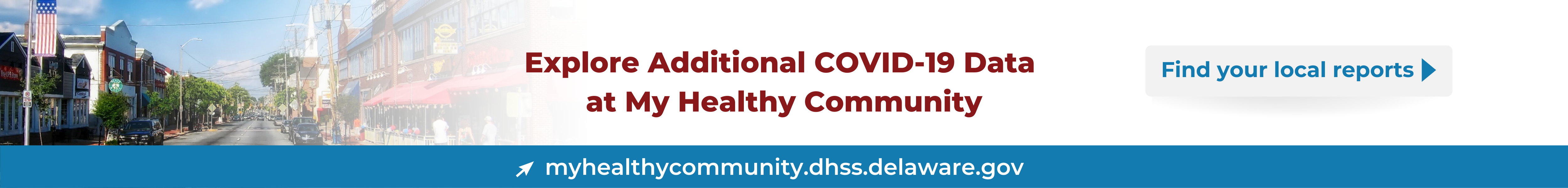Explore additional COVID-19 data at My Healthy Community