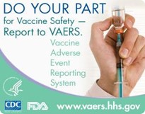 VEARS - Do your part for Vaccine Safety. Report to VEARS. Vaccine Adverse Event Reporting System